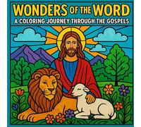 Wonders of the Word: A Coloring Journey Through the Gospels