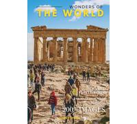 Wonders of The World: A Photo Collection of the Most Beautiful Places to See Around the World - A Stunning Coffee Table Travel Photobook (Full-Color)