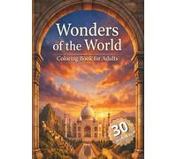 WONDERS OF THE WORLD: Adult Coloring Book for Stress Relief | 30 Iconic World Landmarks to Color and Relax