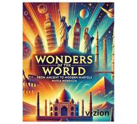 Wonders of the World: From Ancient monuments to Modern marvels