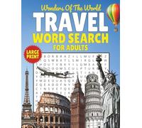 Wonders of the World - Travel Word Search for Adults: Discover the World Through Engaging Word Hunts.