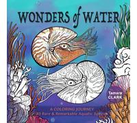 Wonders of Water: A Coloring Journey with 33 Rare & Remarkable Aquatic Species