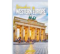 Wonders of Western Europe: A Photo Collection of the City’s Most Beautiful Places to See - A Stunning Coffee Table Travel Photobook (Full-Color)