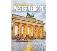 Wonders of Western Europe: A Photo Collection of the City’s Most Beautiful Places to See - A Stunning Coffee Table Travel Photobook (Full-Color)