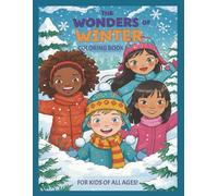 Wonders of Winter Coloring Book: For Kids of All Ages! | Winter Coloring Book | Winter Activities | Winter Fun | Winter Landscapes | 8.5 x 11 in. (The Wonders of the Seasons)