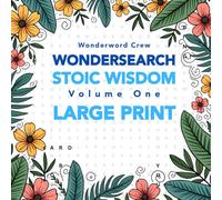 Wondersearch Stoic Wisdom - Volume One: LARGE PRINT Quote Discovery Puzzles for Calm & Clarity