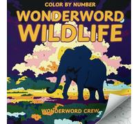 Wonderword Wildlife Color By Number: A Stress-Relief Coloring Book for Adults and Teens (Color by Number: Relaxing Artistic Adventures)