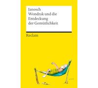 Wondrak und die Entdeckung der Gemütlichkeit: Philosophische Lebensweisheiten von Janoschs Kultfigur Herrn Wondrak: 14656