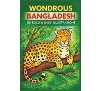 WONDROUS BANGLADESH 50 BOLD & EASY ILLUSTRATIONS: Bangladeshi Animals, Birds & Creatures for Everyone to Colour (Rohim's Colour Kaleidoscope)