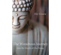 Wondrous Journey, The - Into the Depth of Our Being