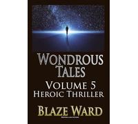 Wondrous Tales - Heroic Thriller: 5 (Make One Hundred)
