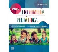 Wong. Enfermería Pediátrica (10ª ed.) | Marilyn. J. Hockenberry
