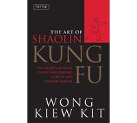 Wong Kiew Kit The Art of Shaolin Kung Fu (Tapa blanda)