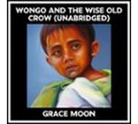 Wongo And The Wise Old Crow (unabridged) (audiolibro)