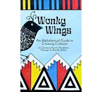 Wonky Wings: An Alphabetical Guide to Crossing Cultures