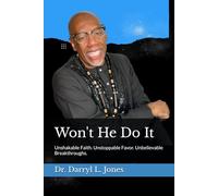 Won't He Do It: Unshakable Faith. Unstoppable Favor. Unbelievable Breakthroughs.