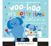 Woo-hoo It's Potty Time Little One: let's celebrate going potty (Welcome Little One Baby Gift Collection)