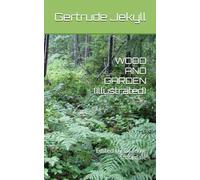 WOOD AND GARDEN (Illustrated)