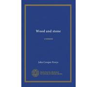 Wood and stone: a romance