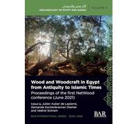 Wood and Woodcraft in Egypt from Antiquity to Islamic Times: Proceedings of the first NetWood conference (June 2021): 3248 (International)