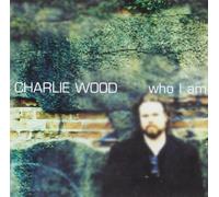 Wood, Charlie - Who I Am