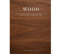 WOOD Facts and Curiosities: Modern Decorative Coffee Table Book for Home Décor & Interior Spaces