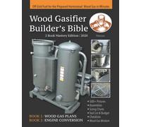 Wood Gasifier Builder's Bible: Off Grid Fuel for the Prepared Homestead: Wood Gas in Minutes