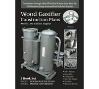 Wood Gasifier Construction Plans: Survive Petro Shortages. Make Off Grid Fuel at Home Using Wood Gas. DIY Alternative Energy
