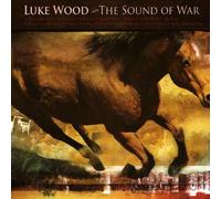 Wood, Luke - The Sound of War
