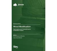 Wood Modification: Optimisation and Characterisation of Modified Timbers