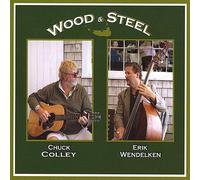 Chuck Colley & Erik Wendelken - Wood & Steel