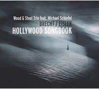 Wood & Steel Trio - Brecht/Eisler-Hollywood Songbook
