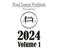Wood Turners Worldwide Volume 1: The newsletter of the World Wide Woodturners Club