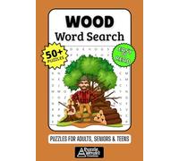 Wood Word Search Puzzle Book: 50+ Fun & Easy-to-Read Puzzles Exploring Lumber, Tools & Woodworking, Gift for Carpenters, Woodworkers & DIYers, Adults, Seniors & Teens