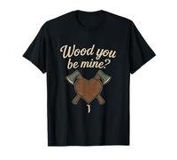 Wood You Be Mine - Hacha rústica con Forma de corazón Camiseta