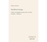 Woodburn Grange: A Story of English Country Life, In Three Volumes - Volume 2