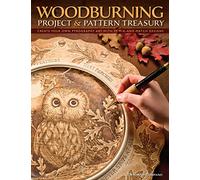 Woodburning Project & Pattern Treasury: Create Your Own Pyrography Art with 75 Mix-and-Match Designs