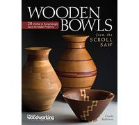 Wooden Bowls from the Scroll Saw: 28 Useful and Surprisingly Easy-to-Make Projects (Scroll Saw Woodworking & Crafts Book)