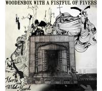 Woodenbox With A Fistful Of Fivers - Home And The Wild