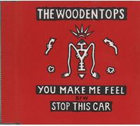 Woodentops - You make me feel/Stop this car (2 versions each, 1988, UK)