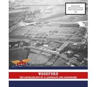 Woodford: The Archaeology of a Landscape and Aerodrome