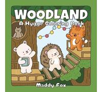 Woodland: A Hygge Coloring Book: Cozy Forest Scenes for Relaxation and Joyful Coloring (Cute and Comfy Coloring Books)