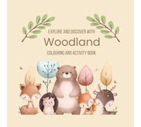 Woodland adventure colouring and activity book for kids: Educational and inspiring woodland colouring pages and nature themed activities for children aged 4-10
