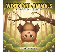 Woodland Animals - A Springtime Coloring Book: Cozy Forest Scenes with Cute Woodland Animals - Bold, Easy Designs for Relaxation and Springtime Joy (Spring Coloring Book For Adults)