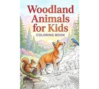 Woodland Animals Coloring Book for Kids: 25 Fun Forest Friends to Color and Discover