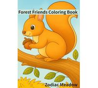 Woodland Animals Coloring Book for Kids: Fun Forest Creatures, Plants and Bugs: Fun and Easy Forest Coloring Pages for Preschool and Early Learners