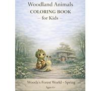Woodland Animals Coloring Book - for Kids -: Wooda´s Forest World - Spring - Ages 6+