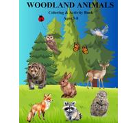 Woodland Animals Coloring Book: Woodland Animals Coloring and Activity Book for Kids Ages 3-8: Coloring Pages, Maze, Counting Activity, Color-by-Number, and Writing Practice