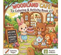 Woodland Café Coloring & Activity Book: Cute Kawaii Animals, Mazes, Hidden Objects & Spot the Difference Puzzles
