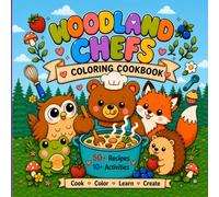 Woodland Chefs: Kids Cookbook & Coloring Book with Easy and Fun Animal Themed Recipes, Activities, Animal Facts, and Kitchen Skills (Kitchen Adventures)